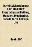 David Sylvian Albums: Rain Tree Crow, Everything and Nothing, Manafon, Weatherbox, Gone to Earth, Damage: Live