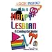 How To Be A Happy Lesbian: A Coming Out Guide