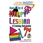 How To Be A Happy Lesbian: A Coming Out Guide