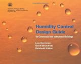 Humidity Control Design Guide for Commercial and Institutional Buildings