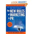The New Rules of Marketing & PR: How to Use Social Media, Online Video, Mobile Applications, Blogs, News Releases, and Viral Marketing to Reach Buyers Directly