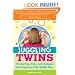Juggling Twins: The Best Tips, Tricks, and Strategies from Pregnancy to the Toddler Years
