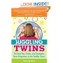 Juggling Twins: The Best Tips, Tricks, and Strategies from Pregnancy to the Toddler Years