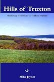 Hills of Truxton: Stories & Travels of a Turkey Hunter
