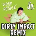 Power to the People (Dirty Impact Remix Edition)