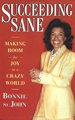Succeeding Sane: Making Room For Joy In A Crazy World
