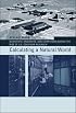 Calculating a Natural World: Scientists, Engineers, and Computers During the Rise of U.S. Cold War Research (Inside Technology)