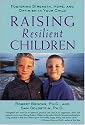 Raising Resilient Children : Fostering Strength, Hope, and Optimism in Your Child