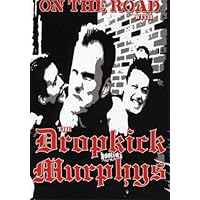 Dropkick Murphys: On the Road With the Dropkick Murphys (2004)