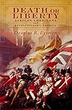 Death or liberty : African Americans and revolutionary America
