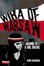 Wira of Warsaw: Memoirs of a Girl Soldier