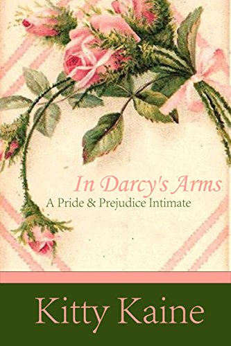 In Darcy's Arms: A Pride & Prejudice Intimate