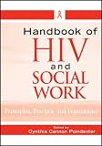 Handbook of HIV and social work : principles, practices, and populations