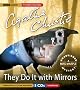 They Do It with Mirrors