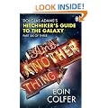 And Another Thing ...: Douglas Adams' Hitchhiker's Guide to the Galaxy: Part Six of Three (Hitchhikers Guide 6)