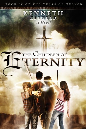 The Children of Eternity (Tears of Heaven Book 4)