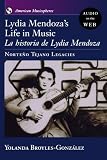 Lydia Mendoza s Life in Music: La Historia de Lydia Mendoza: Norteno Tejano Legacies (American Musicspheres)