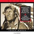 Chants Spirituels Et Fl�te Des Indiens D'Amerique