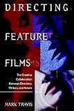 Directing Feature Films: The Creative Collaborarion Between Director, Writers, and Actors