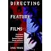 Directing Feature Films: The Creative Collaborarion Between Director, Writers, and Actors