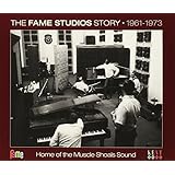 The Fame Studios Story 1961-73