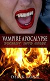 Vampire Apocalypse: Descent Into Chaos (Vampire Apocalypse Book 2)