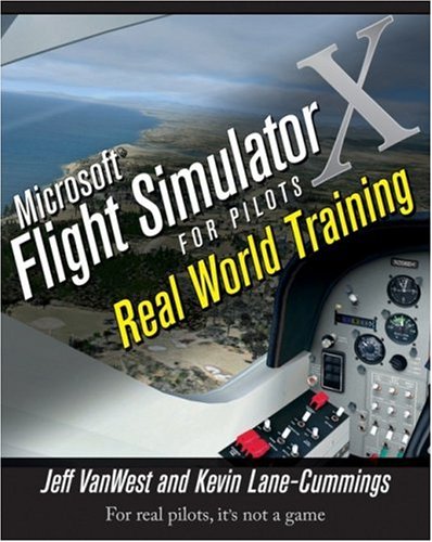 Microsoft Flight Simulator X For Pilots Real World Training