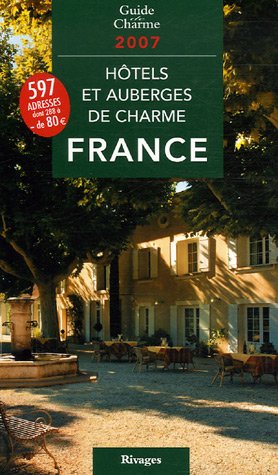 City Travel Guides Discounted  Livres : Hôtels et auberges de charme en France