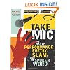 Take the Mic: The Art of Performance Poetry, Slam, and the Spoken Word (A Poetry Speaks Experience)