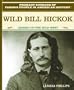 Wild Bill Hickok: Legend of the Wild West (Primary Sources of Famous People in American History)