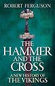 The Hammer and the Cross: A New History of the Vikings