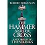 The Hammer and the Cross: A New History of the Vikings