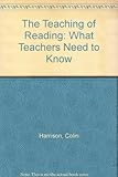 The teaching of reading : what teachers need to know
