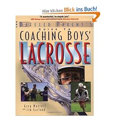 The Baffled Parent's Guide to Coaching Boys' Lacrosse (Baffled Parent's Guides)