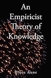 An Empiricist Theory of Knowledge
