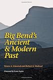 Big Bend's ancient & modern past.