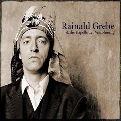Rainald Grebe & die Kapelle der Vers�hnung