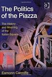 The Politics of the Piazza (Design and the Built Environment)