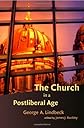 The Church in a Postliberal Age (Radical Traditions)