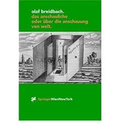 Das Anschauliche oder �ber die Anschauung von Welt: Ein Beitrag zur Neuronalen �sthetik (�sthetik und Naturwissenschaften / Neuronale �sthetik)