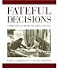 Fateful Decisions: Inside the National Security Council