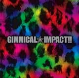GIMMICAL��IMPACT!!(��������)(CD+DVD)