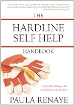 The Hardline Self Help Handbook: What Are You Willing to Do to Get What You Really Want