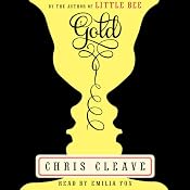Gold: A Novel | [Chris Cleave]