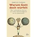 Warum Gott doch w�rfelt: �ber �schizophrene Atome� und andere Merkw�rdigkeiten aus der Quantenwelt