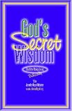 God s Secret Wisdom: The art of daily living, Biblically