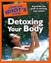 The Complete Idiot's Guide to Detoxing Your Body