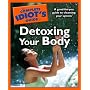 The Complete Idiot's Guide to Detoxing Your Body