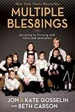Multiple Blessings: Surviving to Thriving With Twins and Sextuplets
