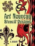 Art Nouveau Stencil Designs (Dover Pictorial Archive)